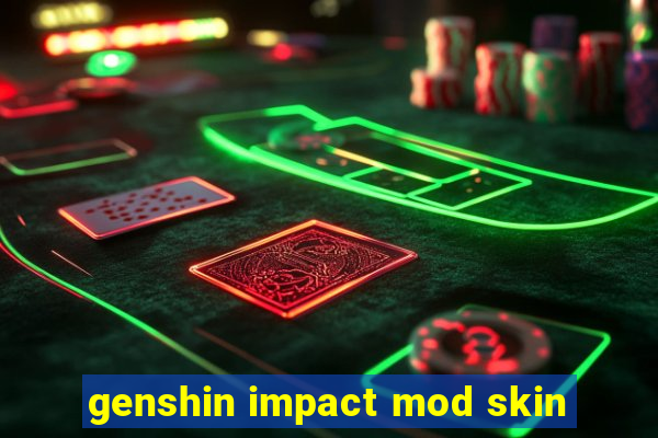 genshin impact mod skin